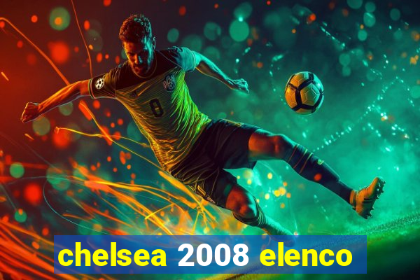 chelsea 2008 elenco