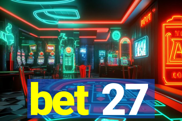 bet 27