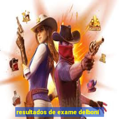 resultados de exame delboni