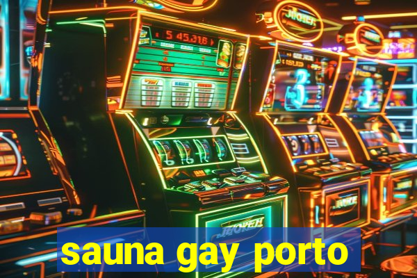 sauna gay porto