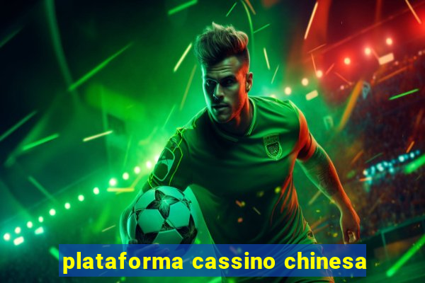 plataforma cassino chinesa