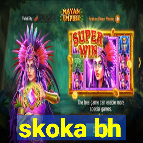 skoka bh