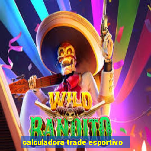 calculadora trade esportivo