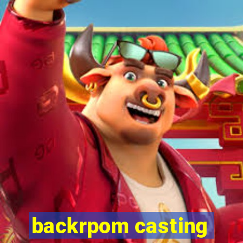 backrpom casting