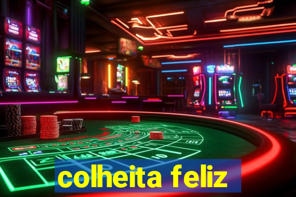 colheita feliz