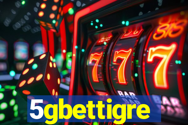 5gbettigre