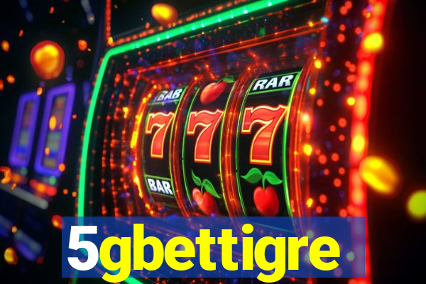 5gbettigre