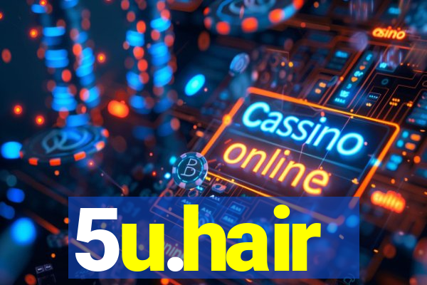 5u.hair