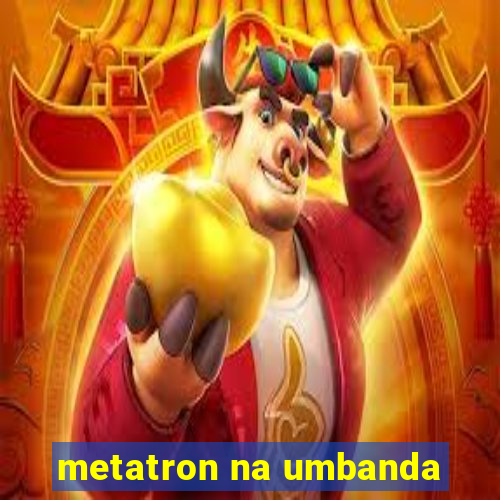 metatron na umbanda