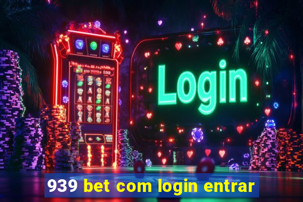 939 bet com login entrar