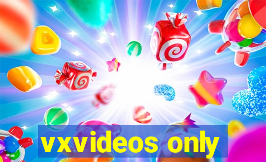 vxvideos only