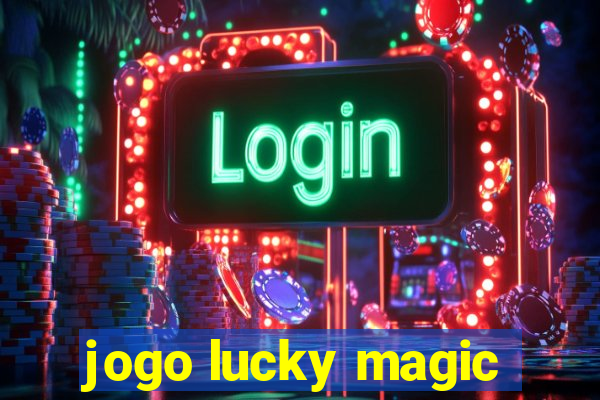 jogo lucky magic