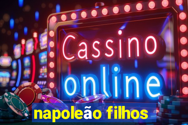 napoleão filhos