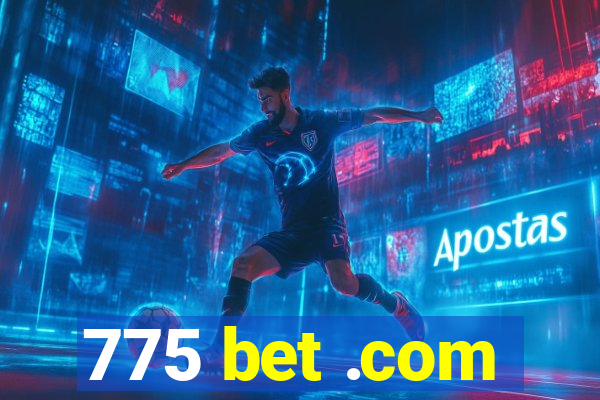 775 bet .com