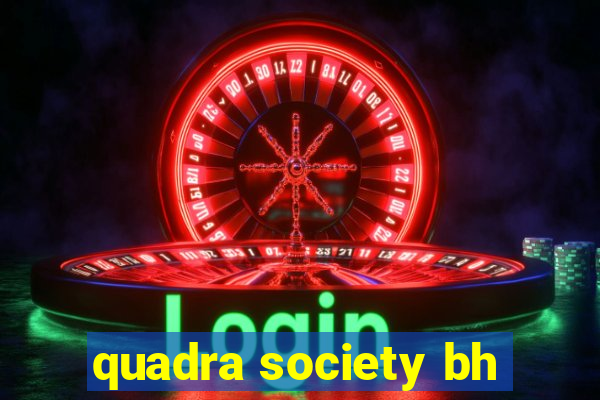 quadra society bh