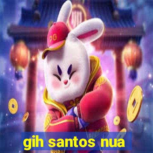 gih santos nua