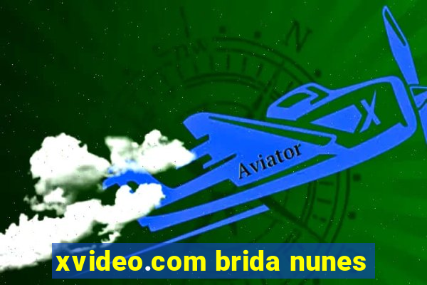 xvideo.com brida nunes