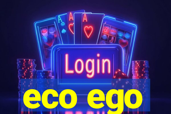 eco ego