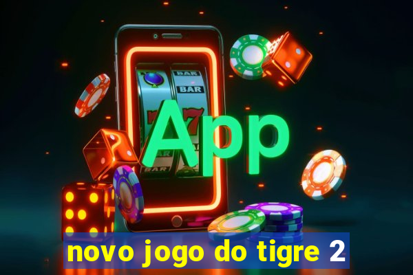 novo jogo do tigre 2