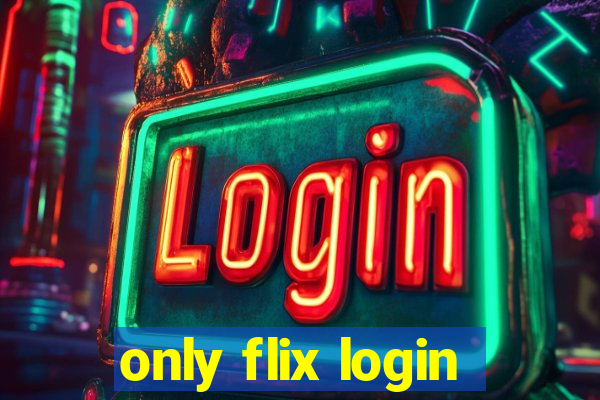 only flix login