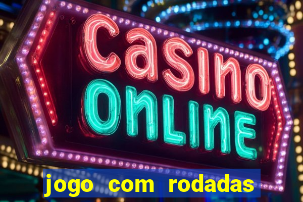 jogo com rodadas gratis sem deposito