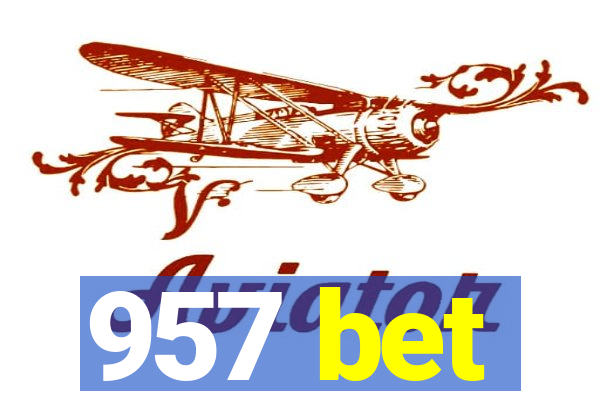 957 bet