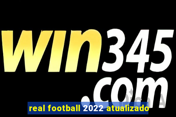 real football 2022 atualizado