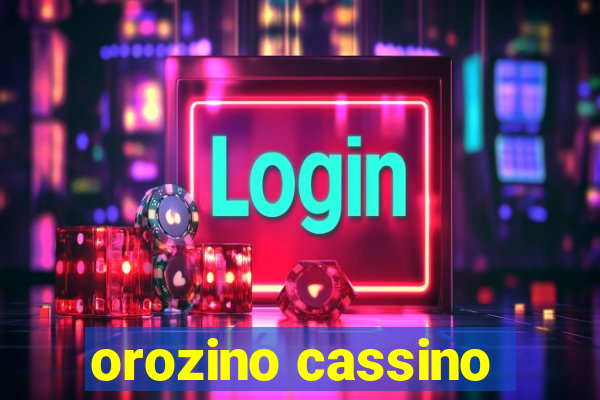 orozino cassino