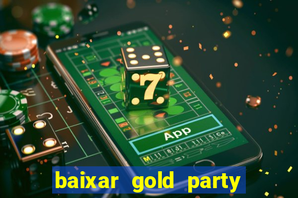 baixar gold party - slots