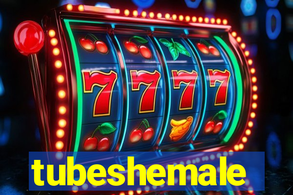 tubeshemale