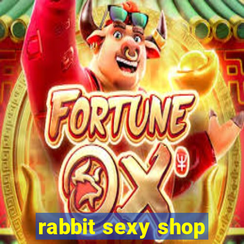 rabbit sexy shop