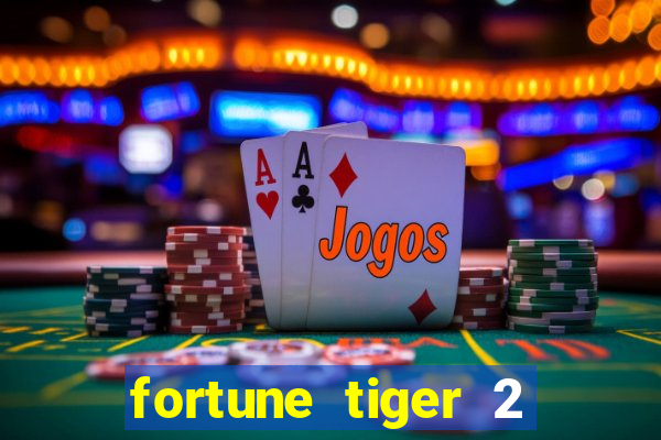 fortune tiger 2 revenge demo grátis