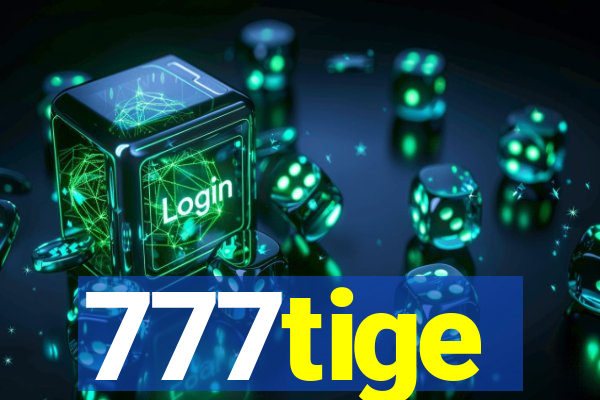 777tige