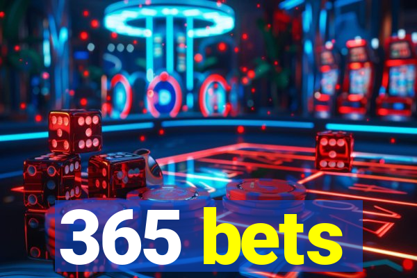 365 bets