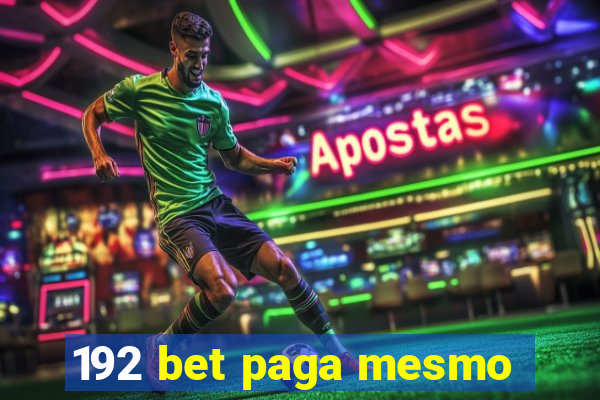 192 bet paga mesmo