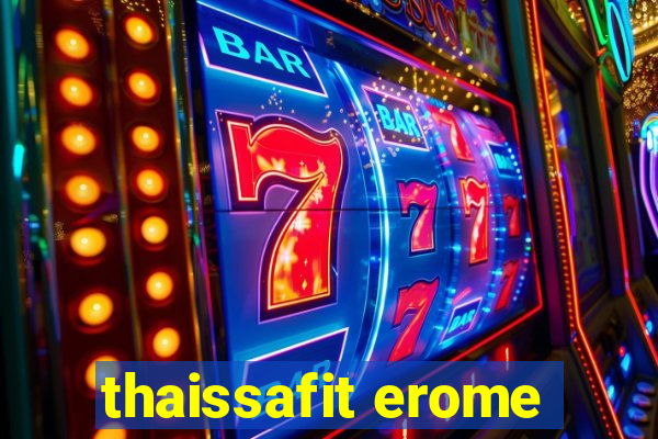 thaissafit erome