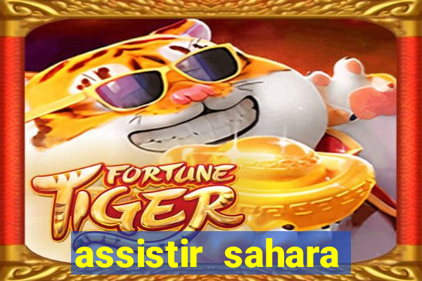 assistir sahara filme de 2005