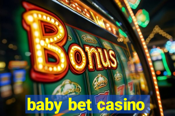 baby bet casino