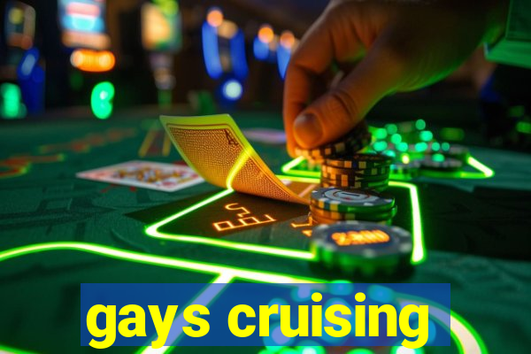 gays cruising