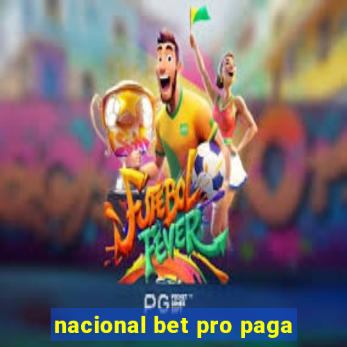 nacional bet pro paga