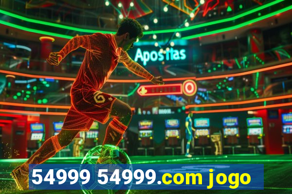 54999 54999.com jogo