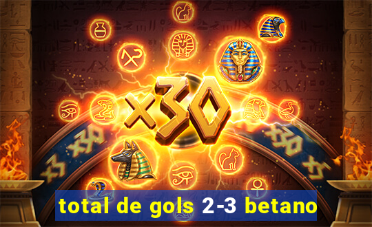 total de gols 2-3 betano