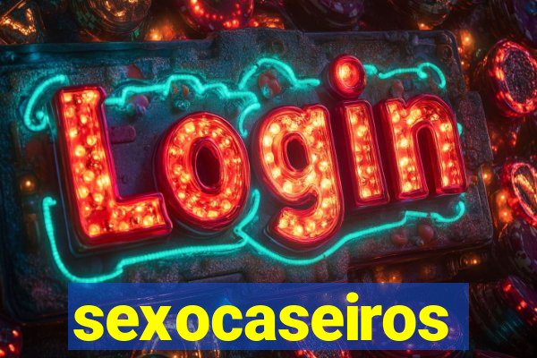 sexocaseiros