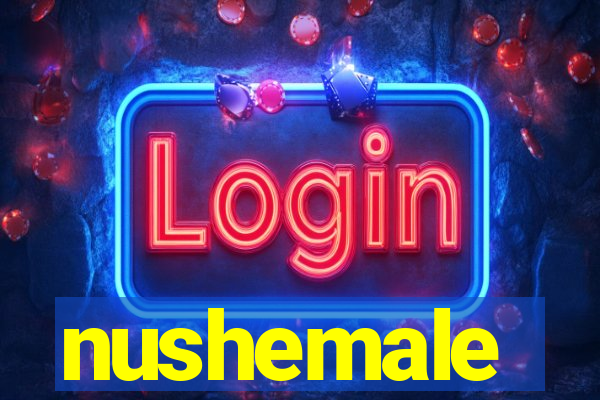 nushemale