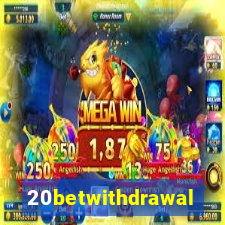 20betwithdrawal