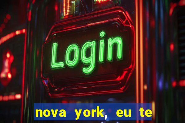 nova york, eu te amo filme completo dublado