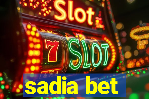 sadia bet