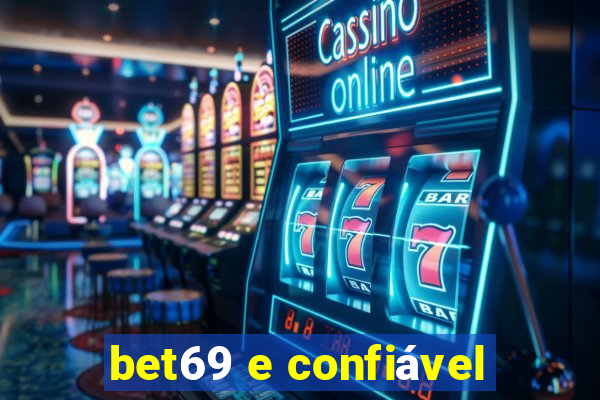 bet69 e confiável