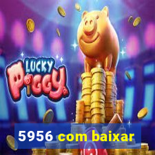 5956 com baixar