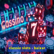 classic slots - baixar